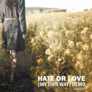 Hate or Love (My Own Way) [Demo]