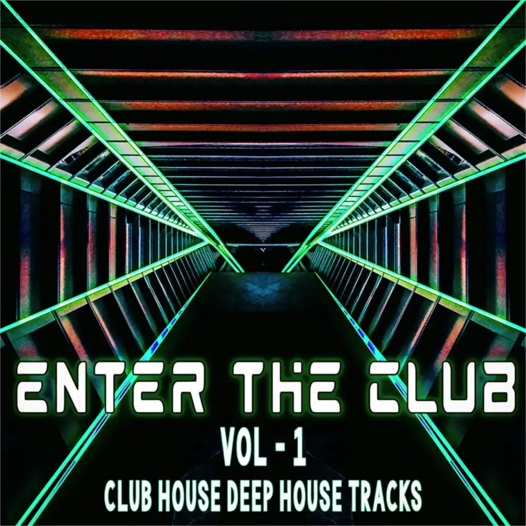 Enter the Club, Vol. 1 (Club House & Deep House Tracks)