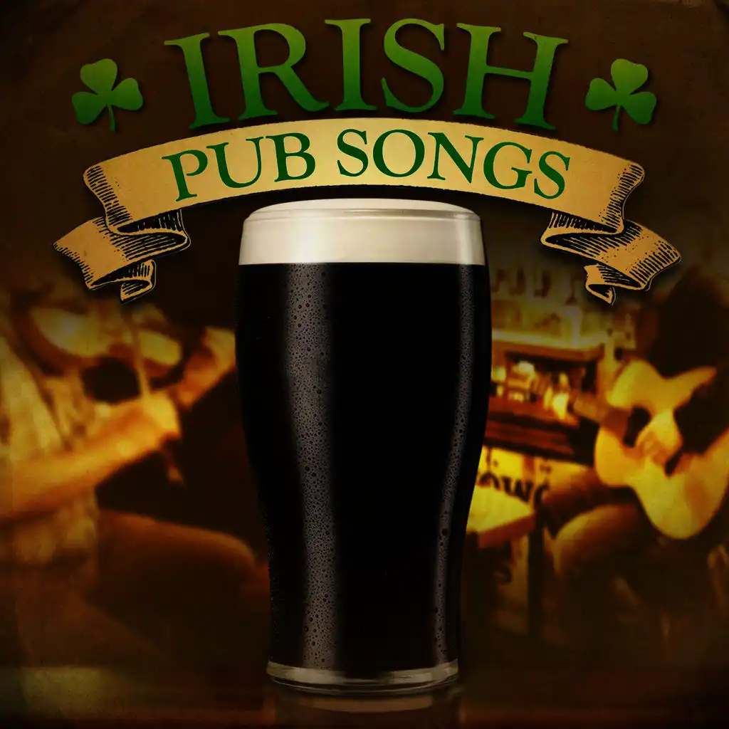 Irish Pub Songs (Re-Mastered Extended Edition)
