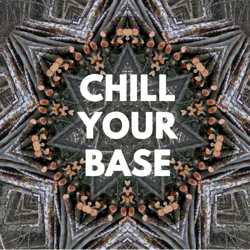 Chill Your Base