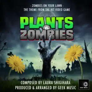 Zombies On Your Lawn (From "Plants Vs Zombies")
