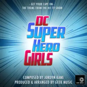 Get Your Cape On (From "DC Super Hero Girls")