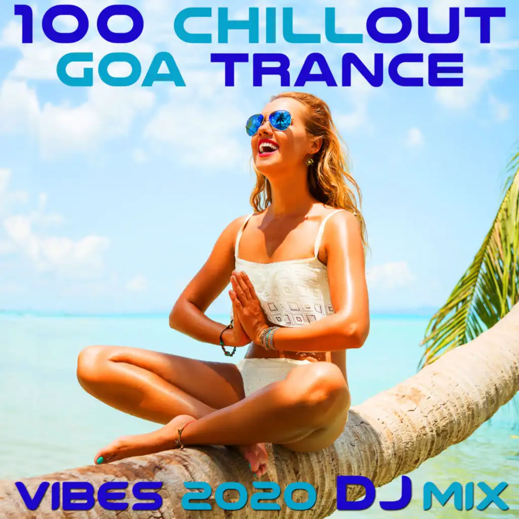 100 Chill Out Goa Trance Vibes 2020 (DJ Mix)