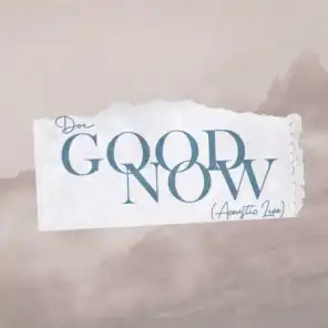 Good Now (Acoustic)
