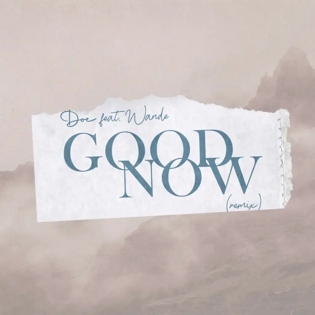 Good Now (Remix) [feat. Wande]