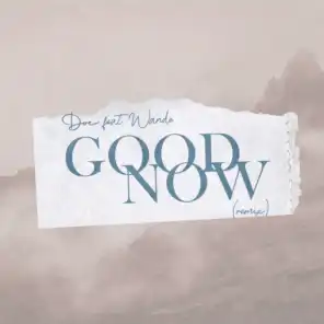 Good Now (Remix) [feat. Wande]