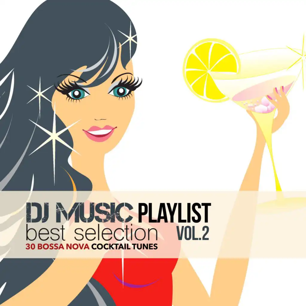 DJ Music Playlist Best Selection Vol.2 (30 Bossa Nova Cocktail Tunes)