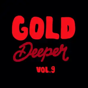 Gold Deeper, Vol. 9