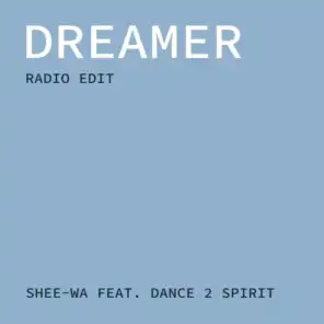 Dreamer (Radio Edit) [feat. Dance 2 Spirit]