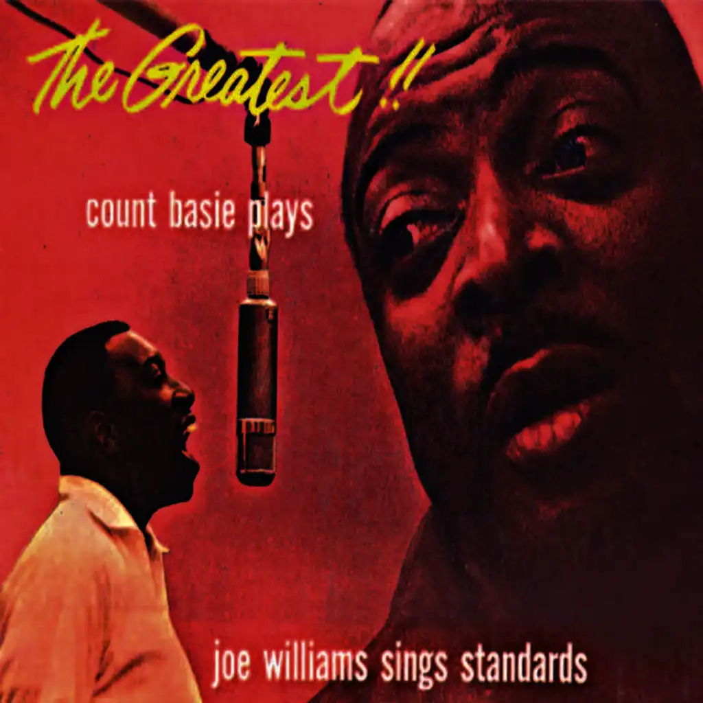 The Greatest - Count Basie Plays, Joe Williams Sings Standards (Remastered)