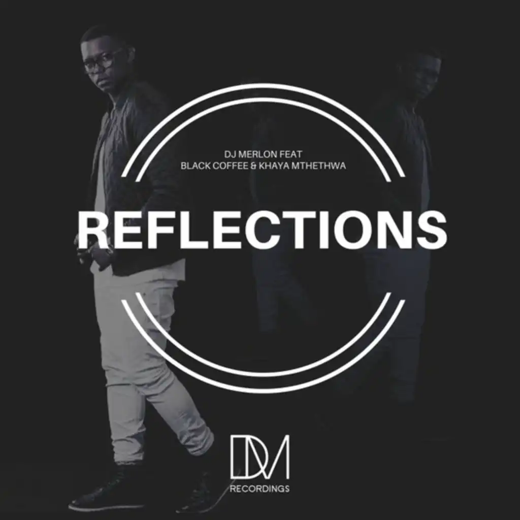 Reflections (feat. Black Coffee & Khaya Mthethwa)