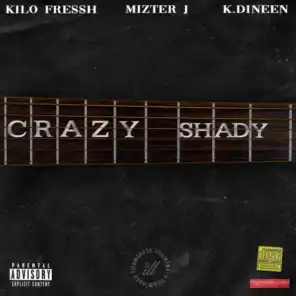 Crazy Shady (feat. Kilo Fressh & K.Dineen)