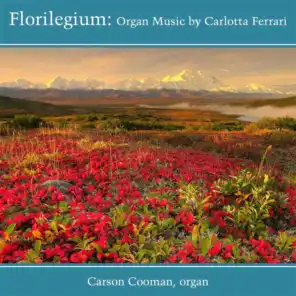 Florilegium: Organ Music by Carlotta Ferrari