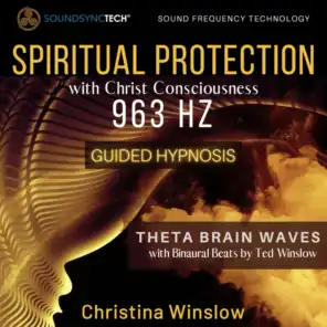 Spiritual Protection with Christ Consciousness 963hz Guided Hypnosis -Theta Brain Waves with Binaural Beats