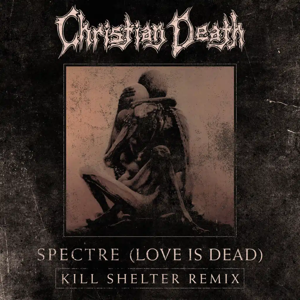 Spectre (Love is Dead) (Kill Shelter Remix)