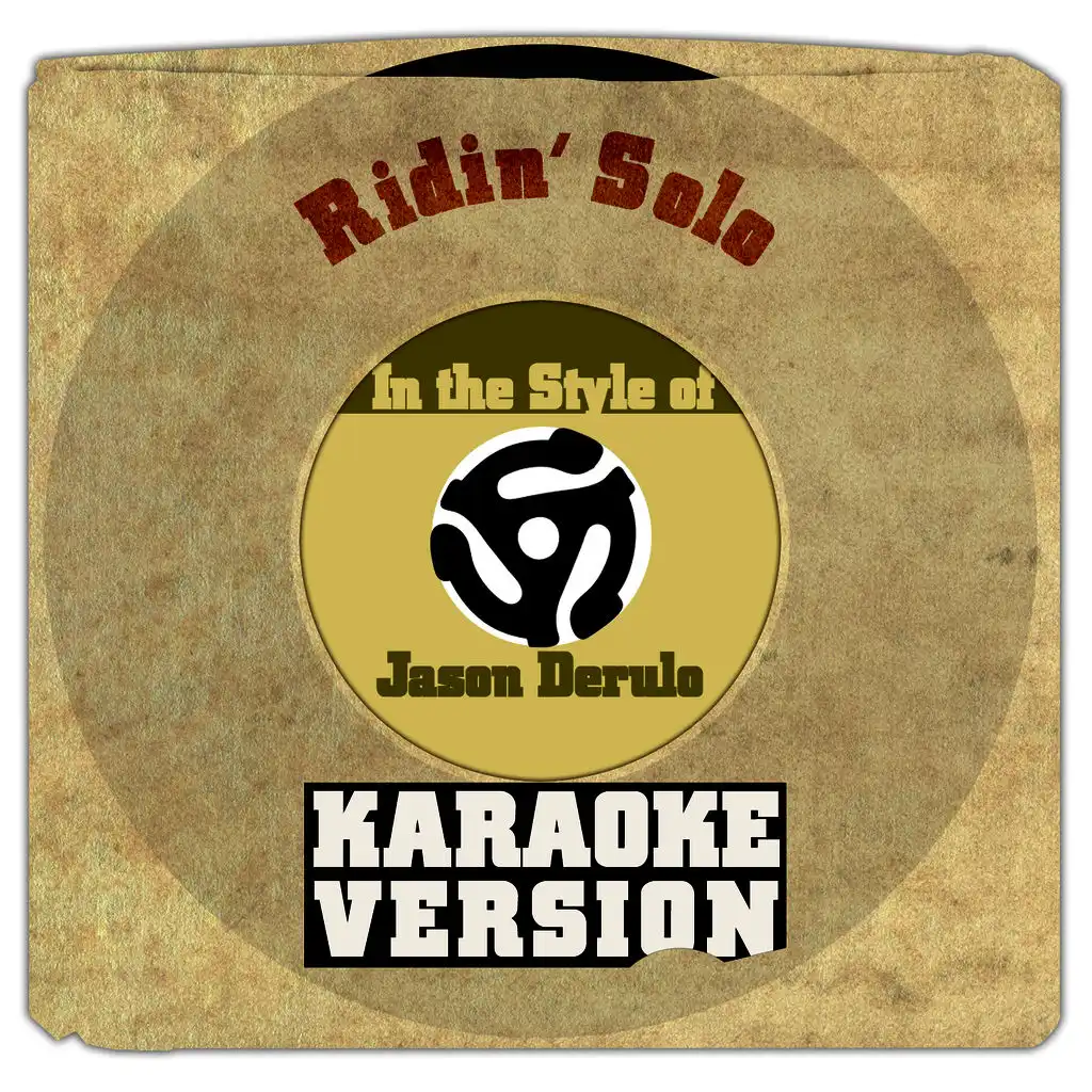 Ridin' Solo (In the Style of Jason Derulo) [Karaoke Version] - Single