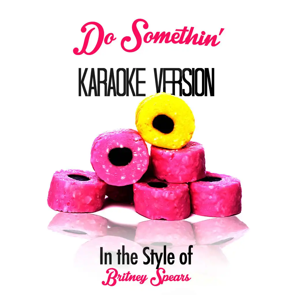 Do Somethin' (In the Style of Britney Spears) [Karaoke Version] - Single