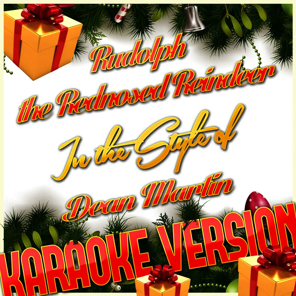 Rudolph the Rednosed Reindeer (In the Style of Dean Martin) [Karaoke Version]