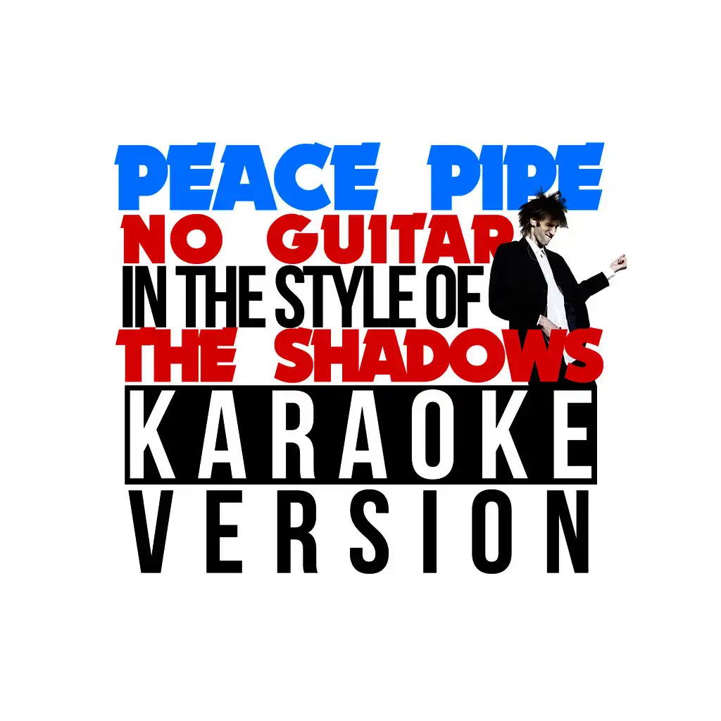 Peace Pipe (In the Style of the Shadows) [Karaoke Version]