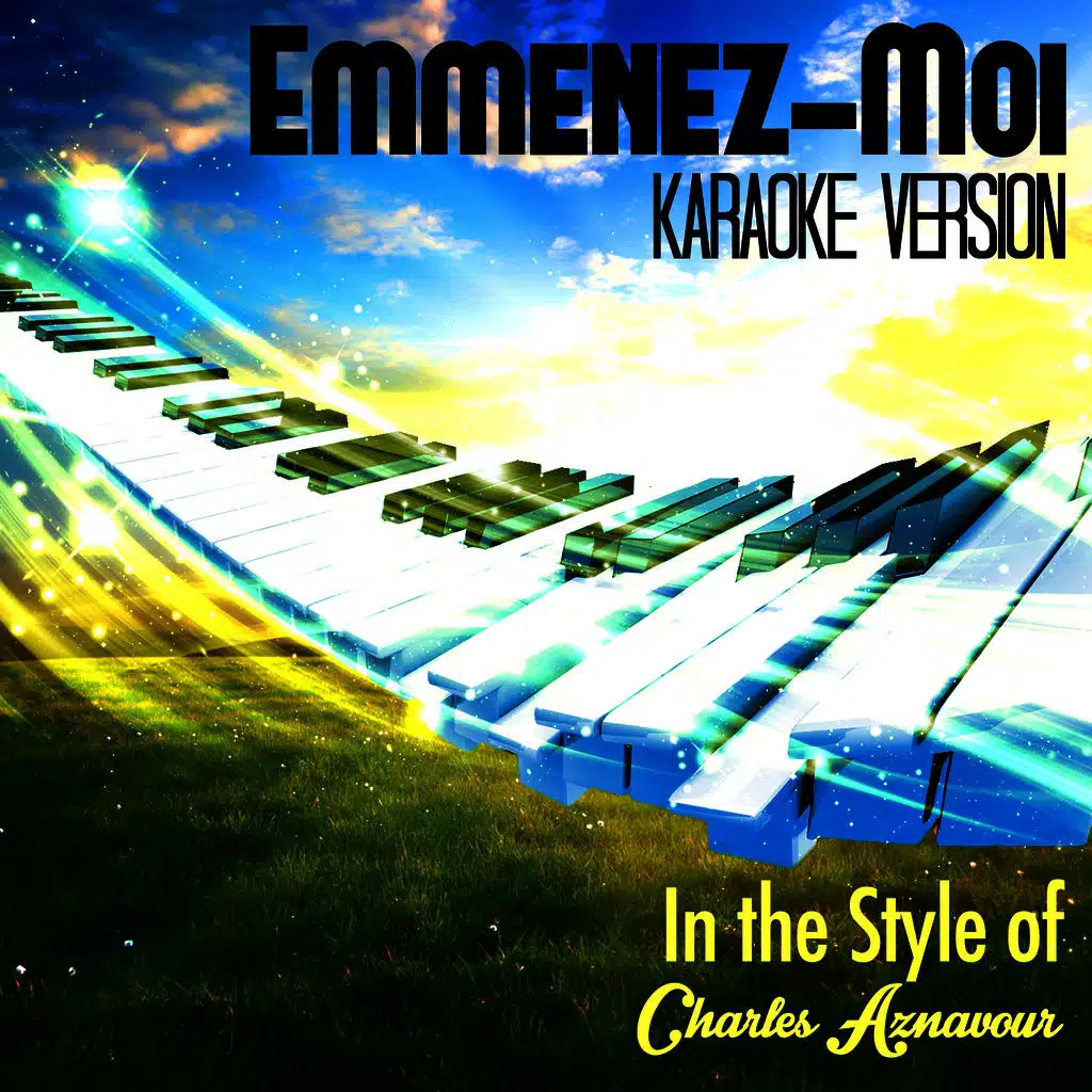 Emmenez-Moi (In the Style of Charles Aznavour) [Karaoke Version]