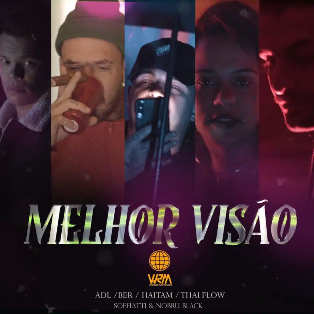 Melhor Visão (feat. Ber, Thai Flow, Haitam, Soffiatti & Nobru Black)