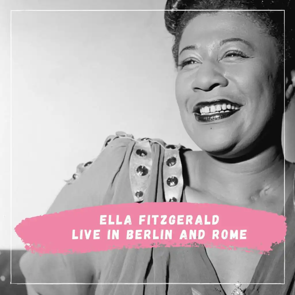 Ella Fitzgerald - Live in Berlin and Rome