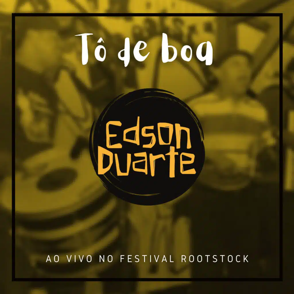 Tô de Boa (Ao Vivo no Festival Rootstock)