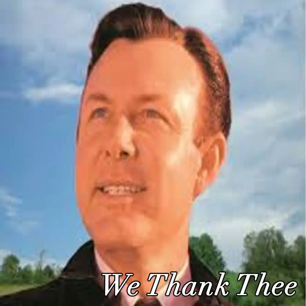 We Thank Thee (Original)