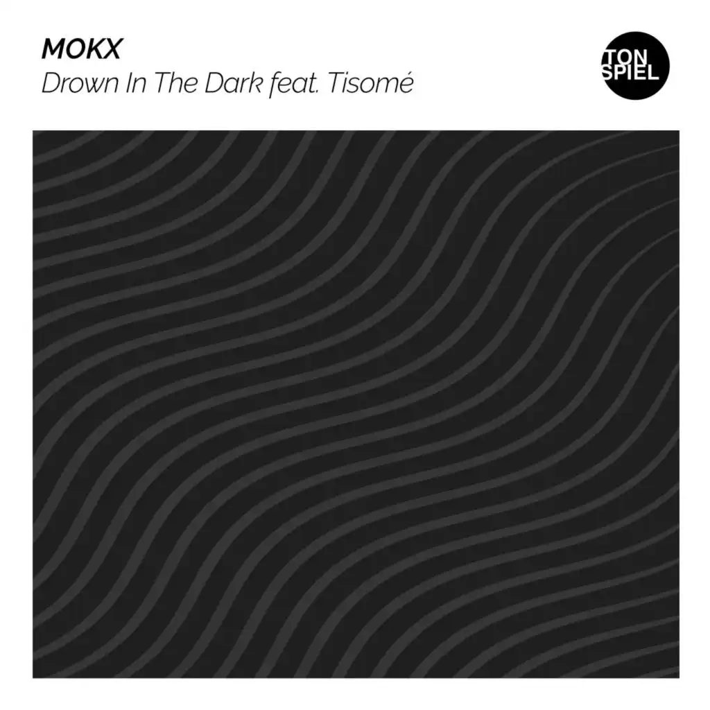 Drown in the Dark (feat. Tisomé)
