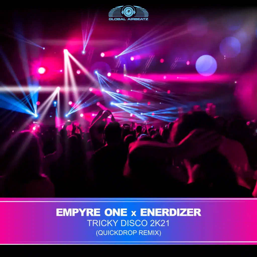 Empyre One, Quickdrop & Enerdizer