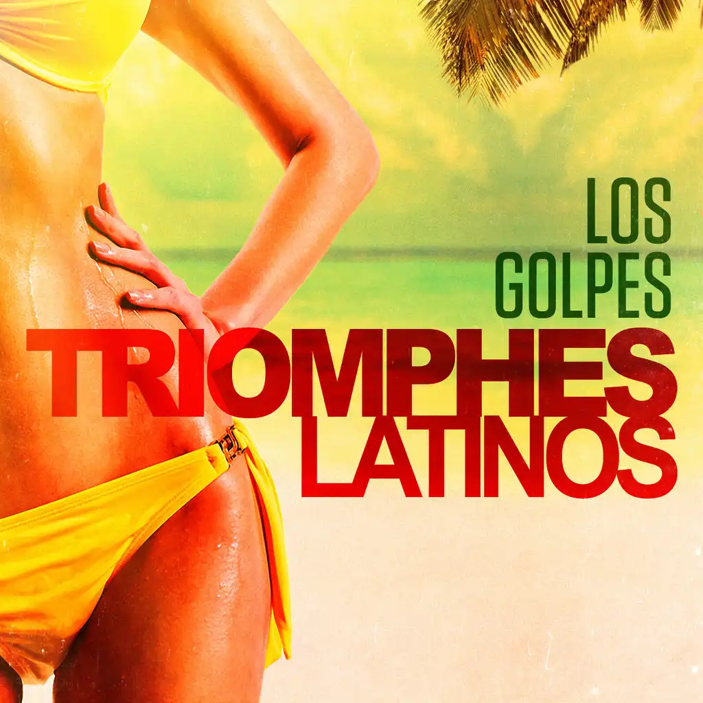 Triomphes latinos: Los Golpes (Leurs plus grands succès)