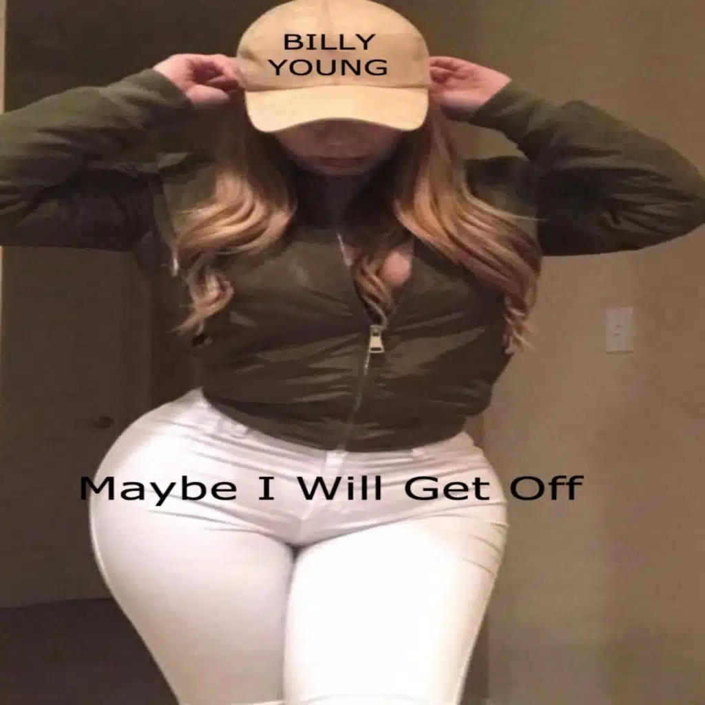 Maybe I Will Get Off