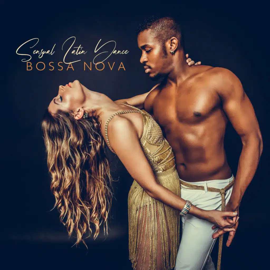 Sensual Latin Dance: Bossa Nova - Enchanted Mood Jazz, Tango Music Lounge, Sexual Rhythms, Summer Vibes