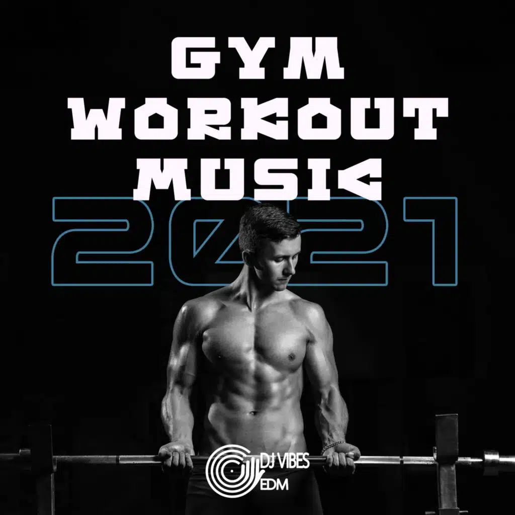 Gym Workout Music 2021: 130 BPM Fitness Playlist
