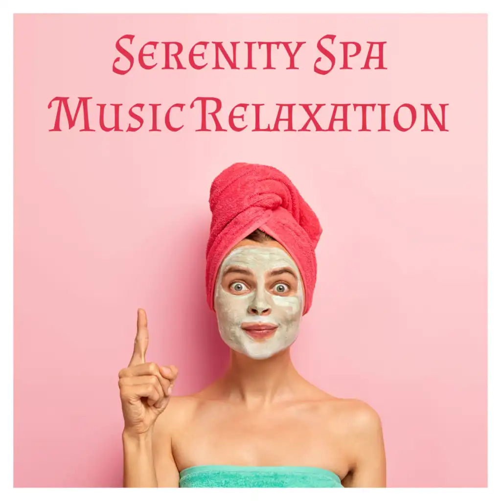 Serenity Spa Music Relaxation - Wellness Sounds,Your Time, Harmony and Balance, Positive Energy, Beauty Treatments, Relaxing Mood
