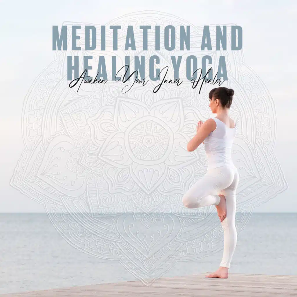 Meditation and Healing Yoga - Awaken Your Inner Healer, Cleanse Negative Energy, Relax Mind Body, Stop Stress & Anxiety