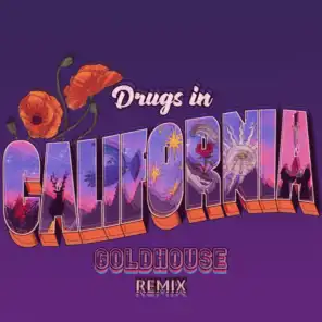 Drugs in California (GOLDHOUSE Remix)