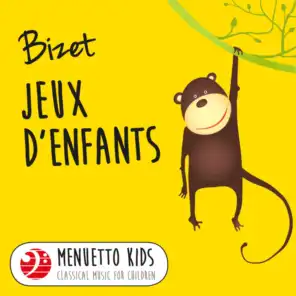 Bizet: Jeux d'enfants (Menuetto Kids - Classical Music for Children)