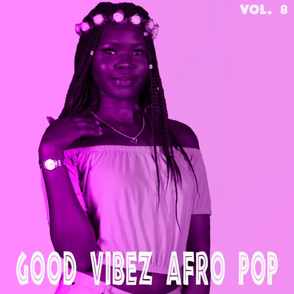 Good Vibez Afro Pop, Vol. 8