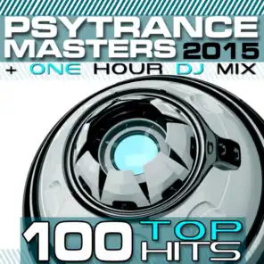 PsyTrance Masters Top 100 Hits 2015 + One Hour DJ Mix