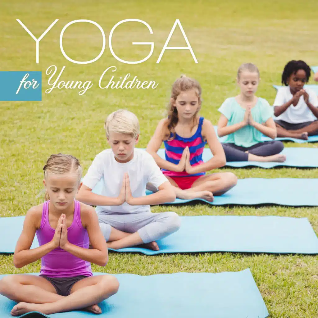 Yoga for Young Children (Relaxation, Meditation, Calming Down, Better and Calmer Day)