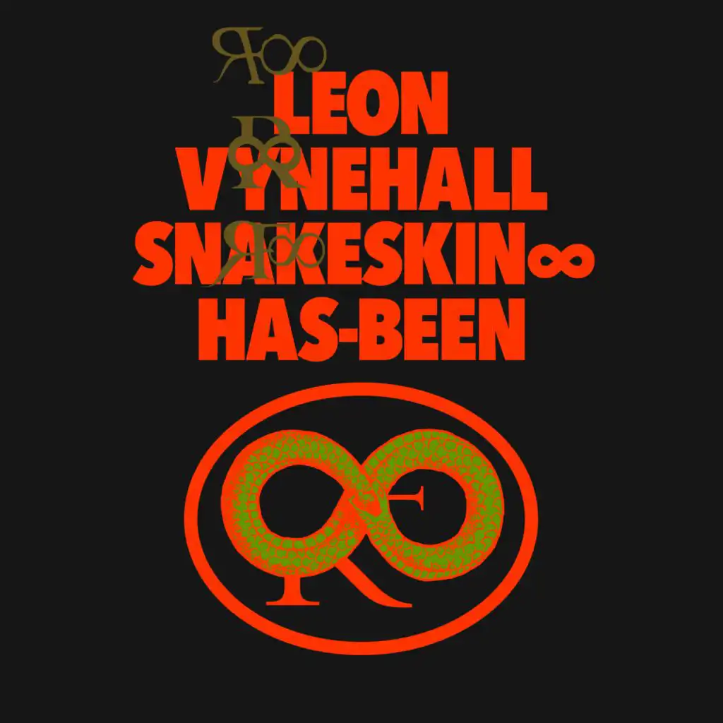 Snakeskin ∞ Has-Been
