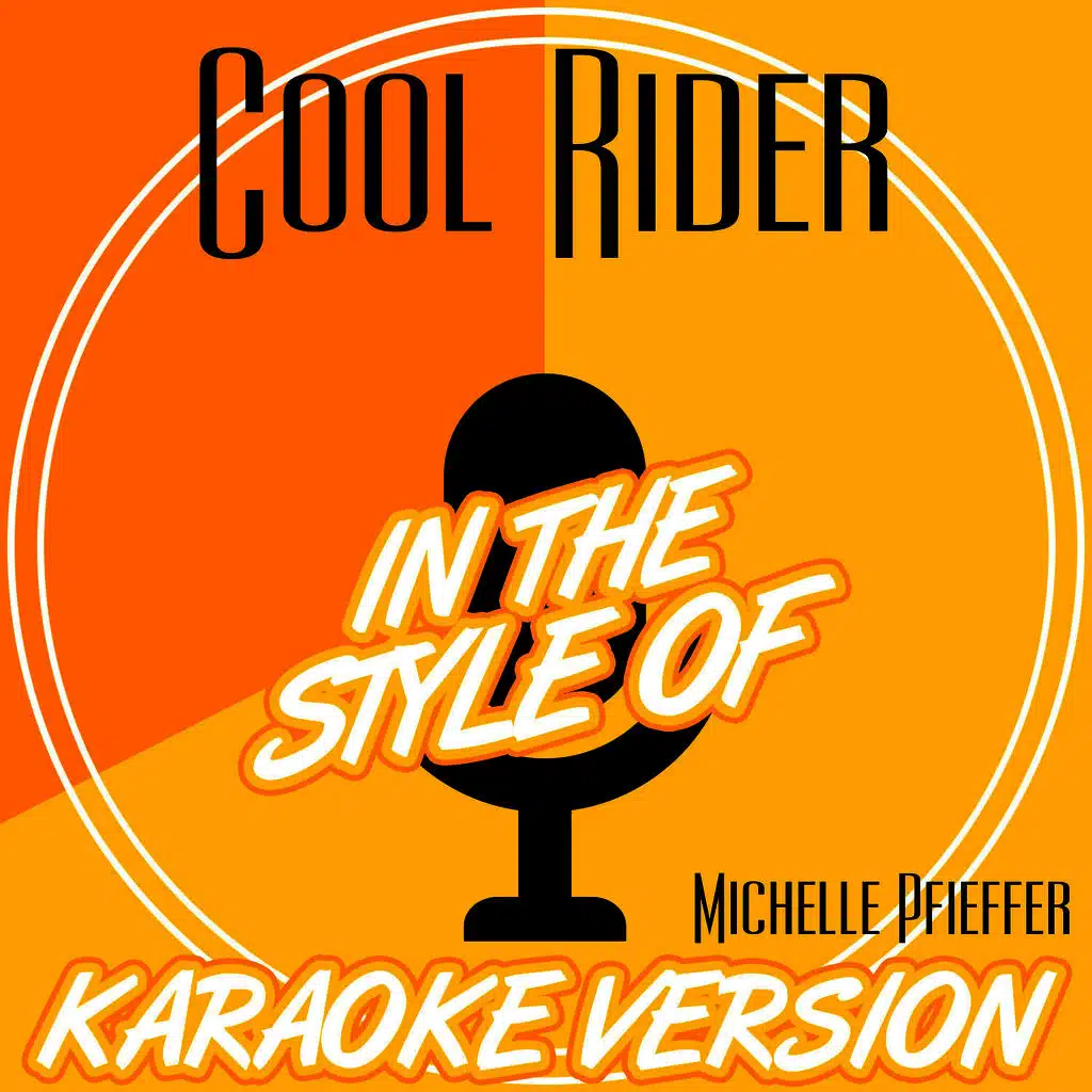 Cool Rider (In the Style of Michelle Pfieffer) [Karaoke Version]