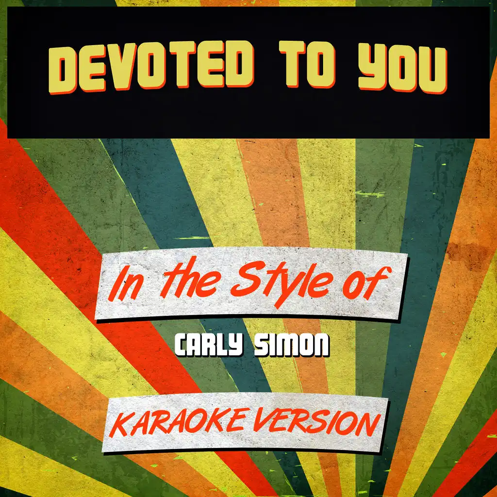 Devoted to You (In the Style of Carly Simon) [Karaoke Version] - Single