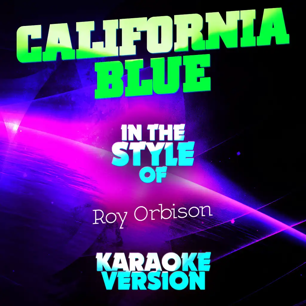 California Blue (In the Style of Roy Orbison) [Karaoke Version]