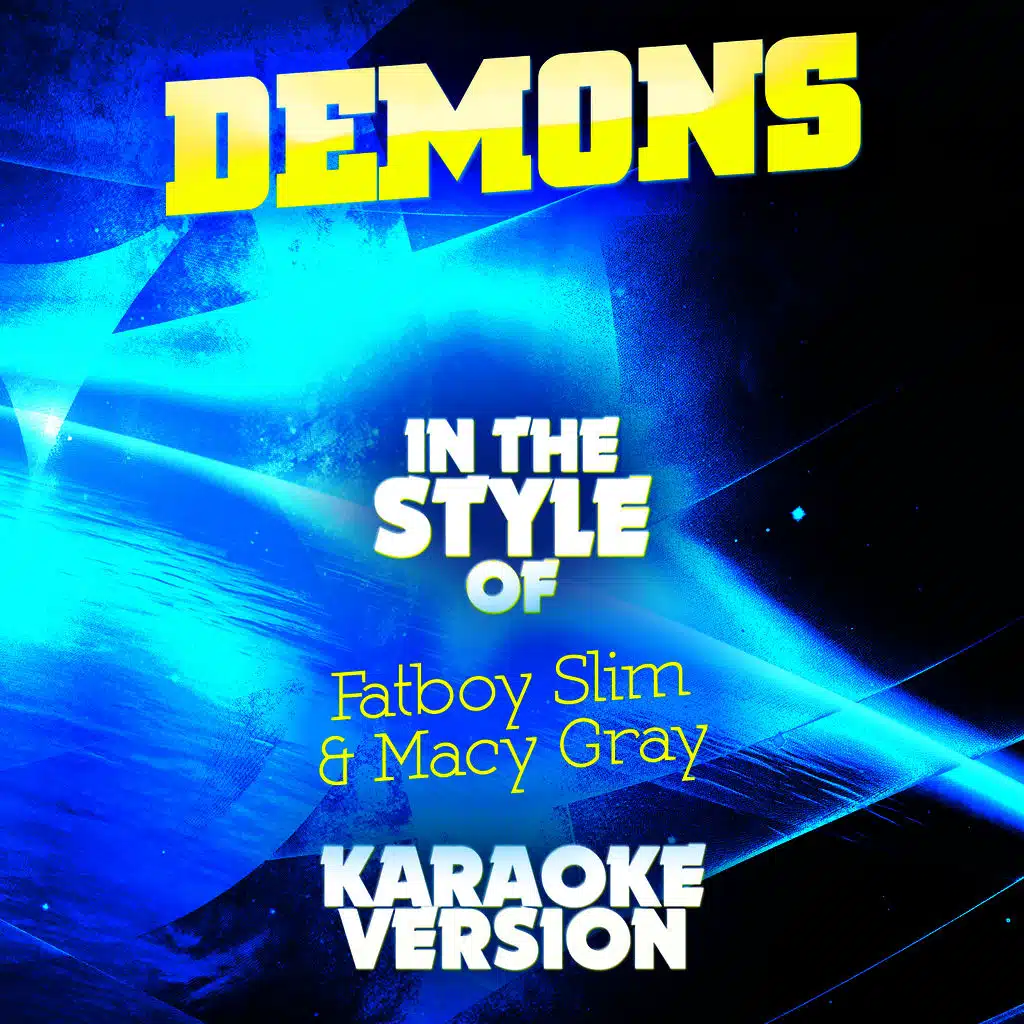 Demons (In the Style of Fatboy Slim & Macy Gray) [Karaoke Version]