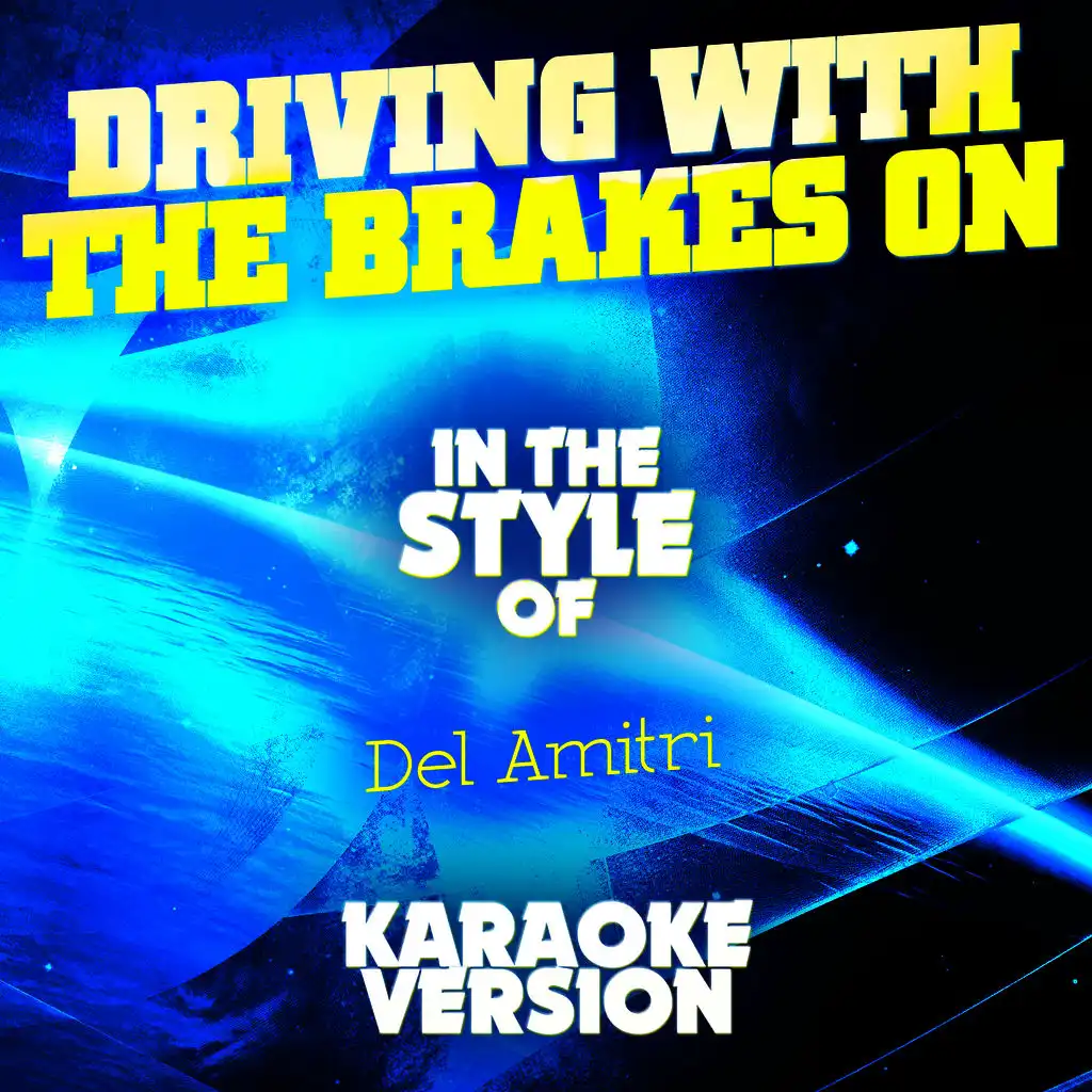 Driving with the Brakes On (In the Style of Del Amitri) [Karaoke Version] - Single