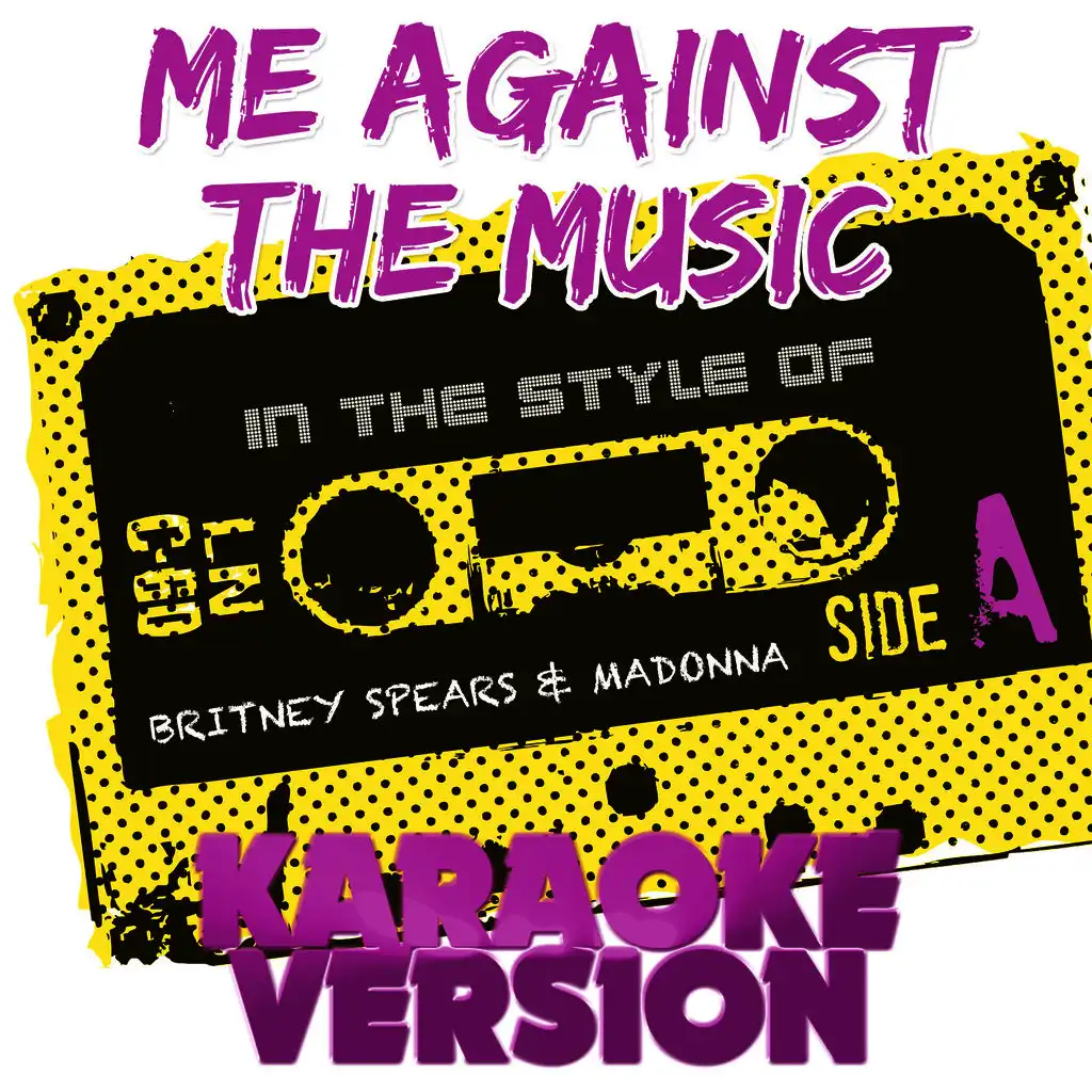 Me Against the Music (In the Style of Britney Spears & Madonna) [Karaoke Version]