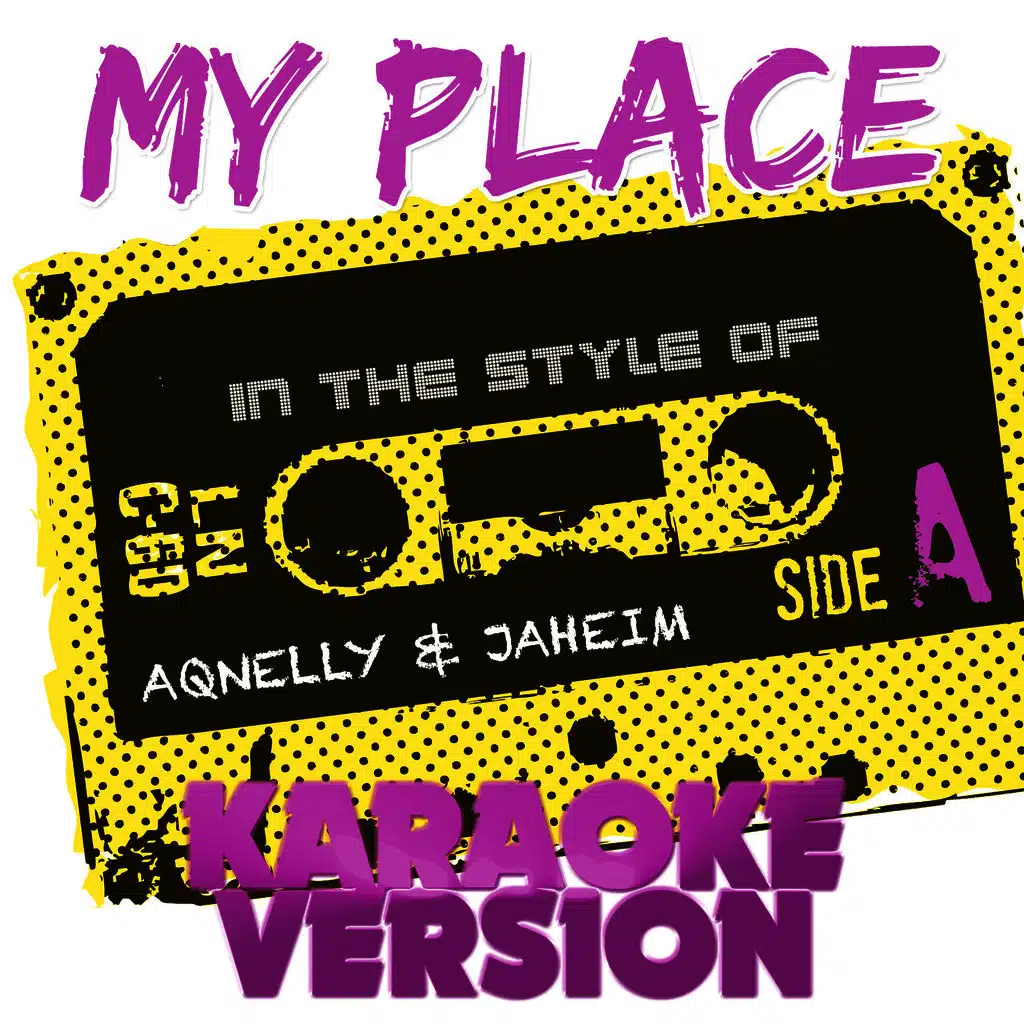 My Place (In the Style of Nelly & Jaheim) [Karaoke Version]