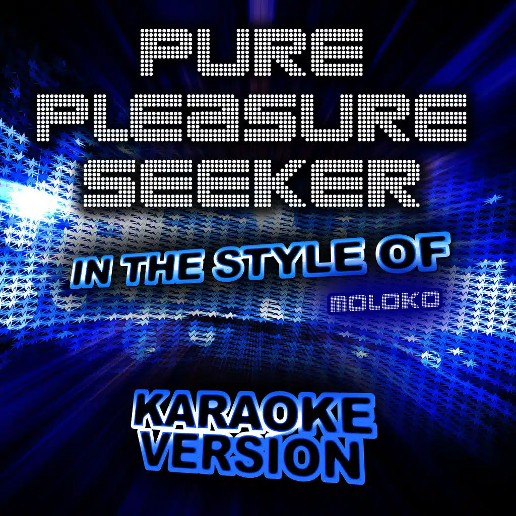 Pure Pleasure Seeker (In the Style of Moloko) [Karaoke Version] - Single